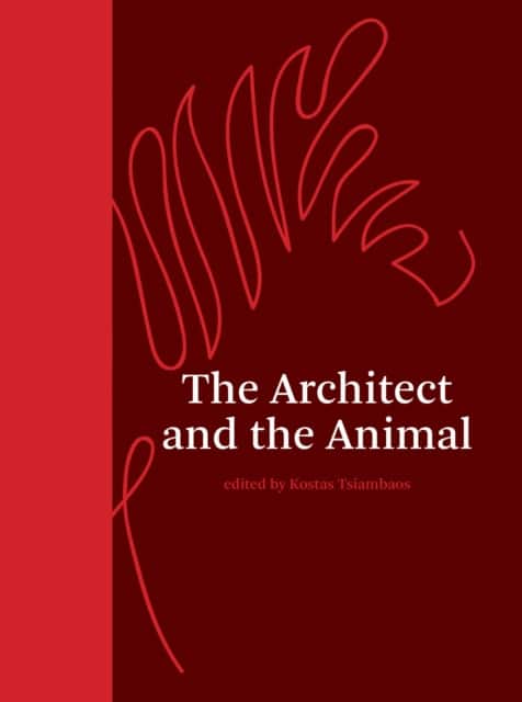 The Architect and the Animal av Kostas Tsiambaos