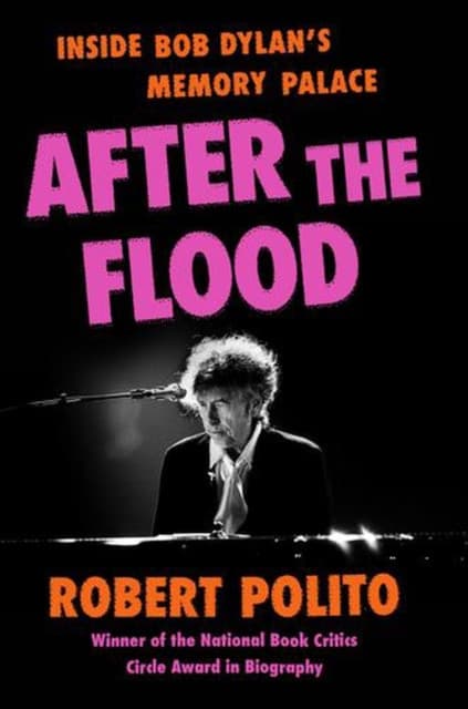After the Flood – Inside Bob Dylan`s Memory Palace