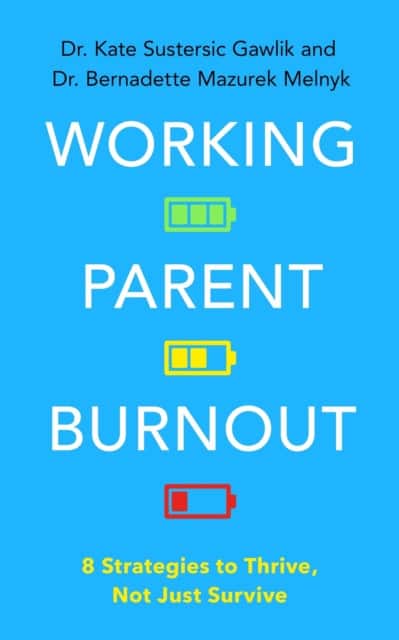 Working Parent Burnout av Kate Sustersic Gawlik