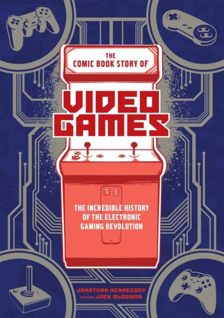 The Comic Book Story of Video Games av Jonathan Hennessey