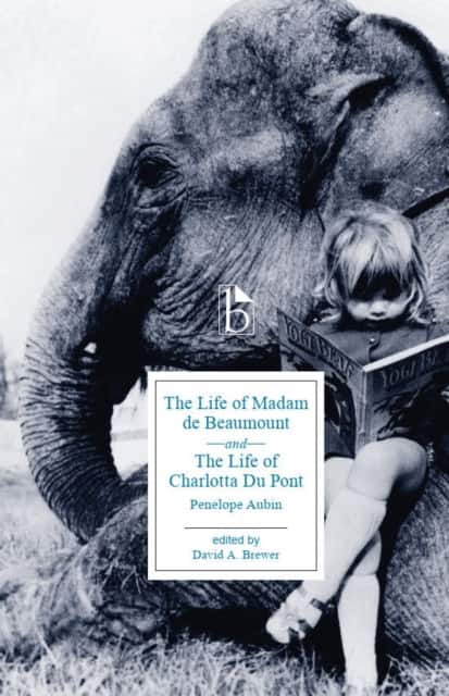 The Life of Madame de Beaumount and The Life of Charlotta du Pont av Penelope Aubin