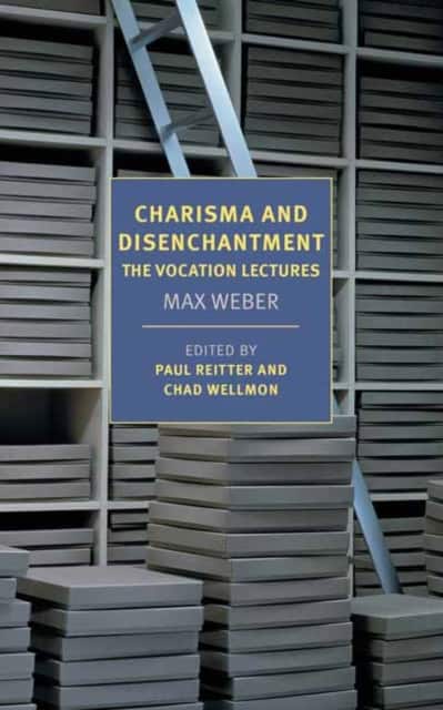 Charisma and Disenchantment: The Vocation Lectures av Max Weber