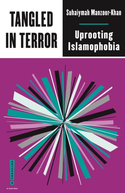 Tangled in Terror – Uprooting Islamophobia