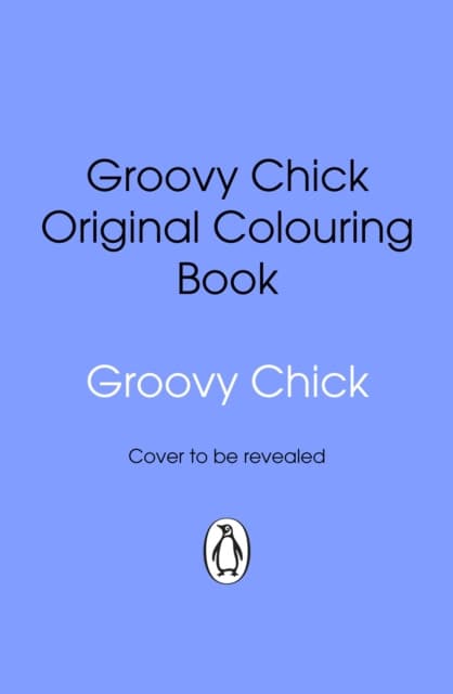 Groovy Chick: The Official Colouring Book