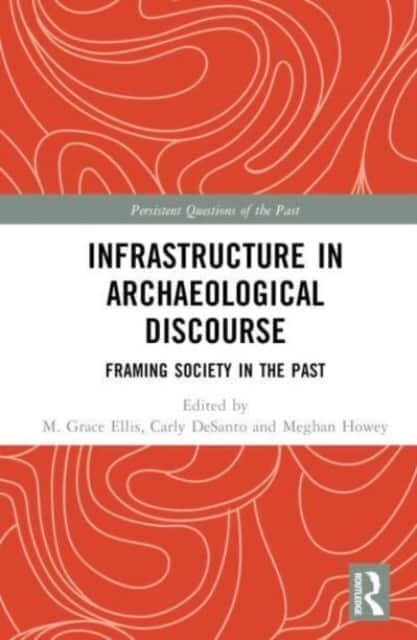 Infrastructure in Archaeological Discourse av M. Grace Ellis