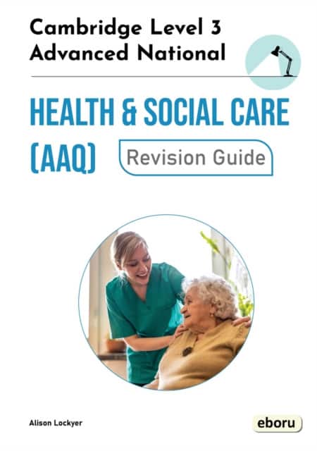 Cambridge Level 3 Advanced National in Health and Social Care (AAQ) Revision Guide av Alison Lockyer
