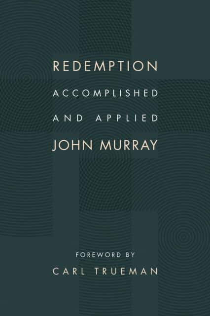 Redemption Accomplished and Applied av John Murray