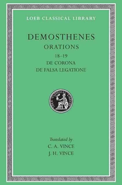 Orations, Volume II – Orations 18–19: De Corona. De Falsa Legatione