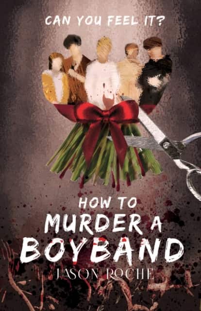 How to Murder a Boyband av Jason Roche