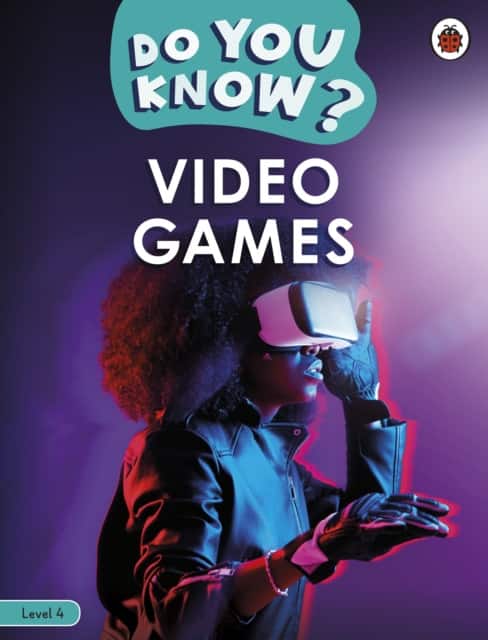 Do You Know? Level 4 - Video Games av Ladybird