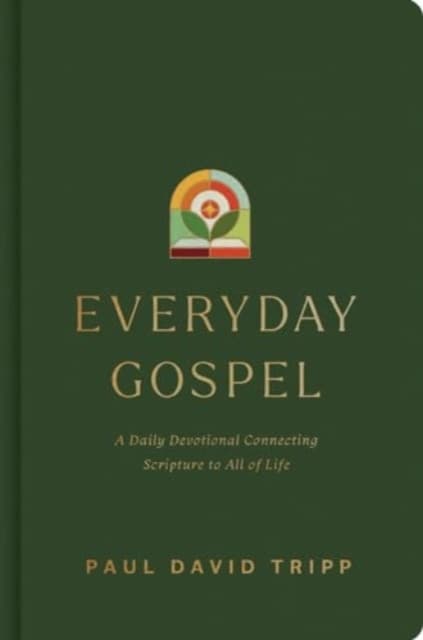 Everyday Gospel – A Daily Devotional Connecting Scripture to All of Life
