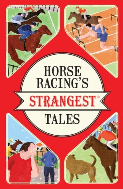 Horse Racing's Strangest Tales av Andrew Ward