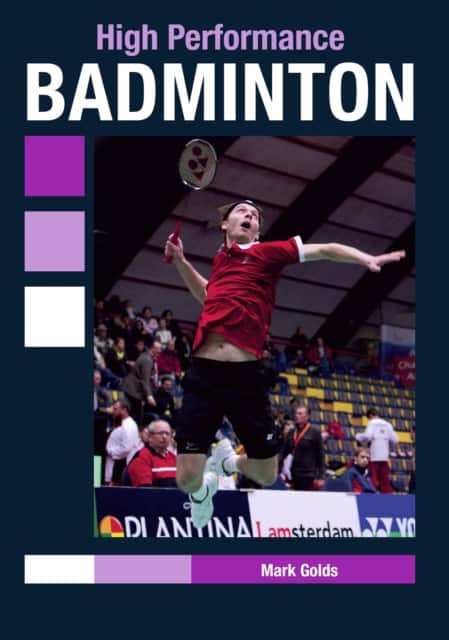 High Performance Badminton av Mark Golds