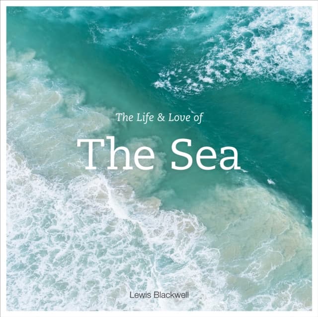 The Life & Love of the Sea