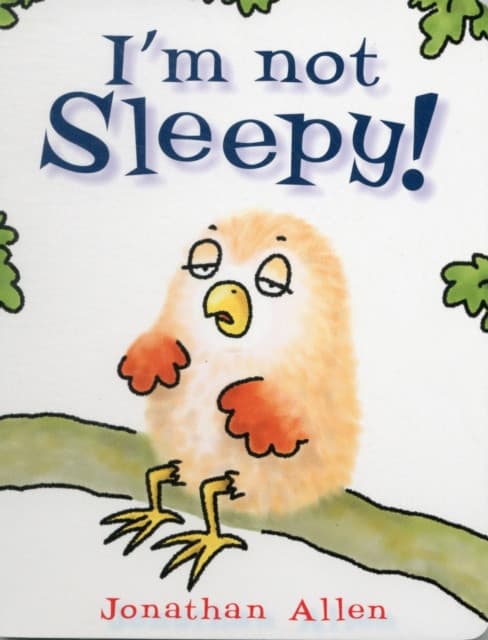 I'm Not Sleepy!