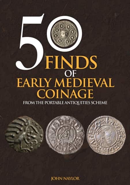 50 Finds of Early Medieval Coinage av John Naylor