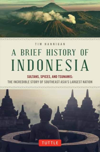 A Brief History of Indonesia av Tim Hannigan