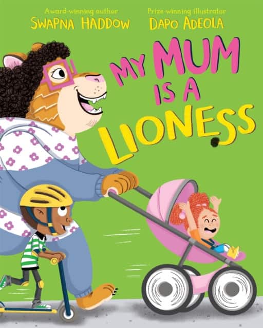 My Mum is a Lioness av Swapna Haddow