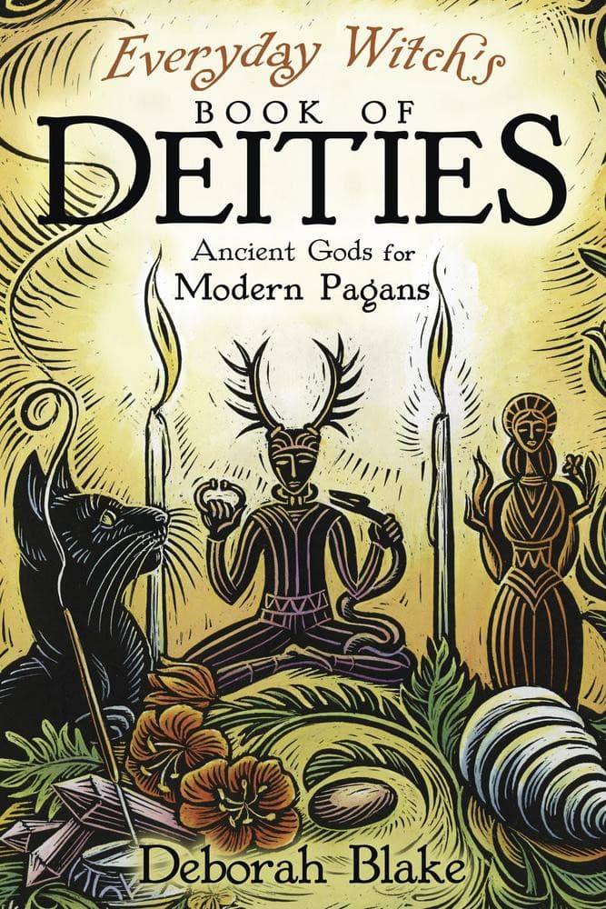 Everyday Witch's Book of Deities: Ancient Gods for Modern Pagans