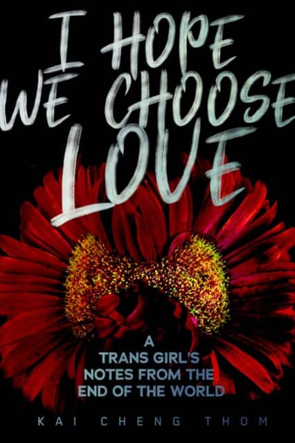 I Hope We Choose Love av Kai Cheng Thom