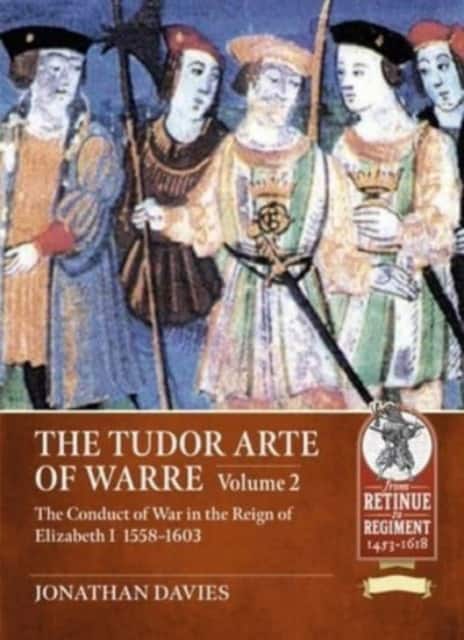The Tudor Arte of Warre Volume 2 av Jonathan Davies