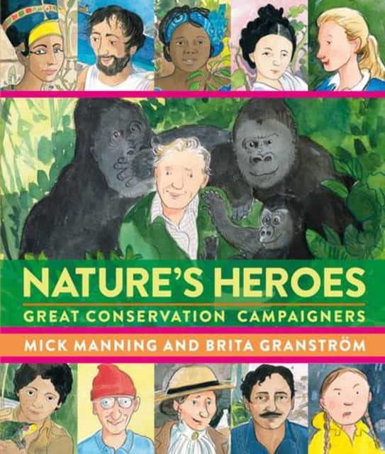 Nature's Heroes av Mick Manning & Brita Granstrom