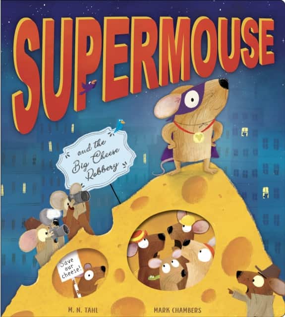Supermouse and the Big Cheese Robbery av M. N. Tahl