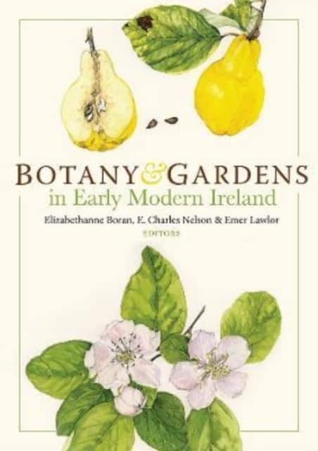 Botany and Gardens in Early Modern Ireland av Charles Nelson