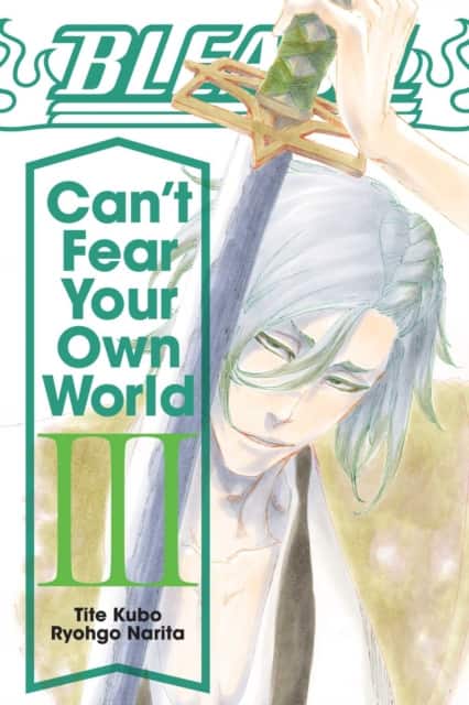 Bleach: Can't Fear Your Own World, Vol. 3 av Ryohgo Narita