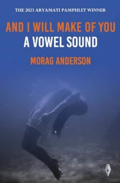 And I Will Make of You a Vowel Sound av Morag Anderson