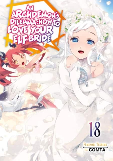 An Archdemon's Dilemma: How to Love Your Elf Bride: Volume 18 (Light Novel) av COMTA