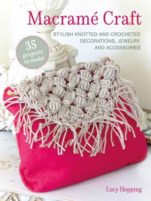 Macramé Craft: 35 projects to make av Lucy Hopping