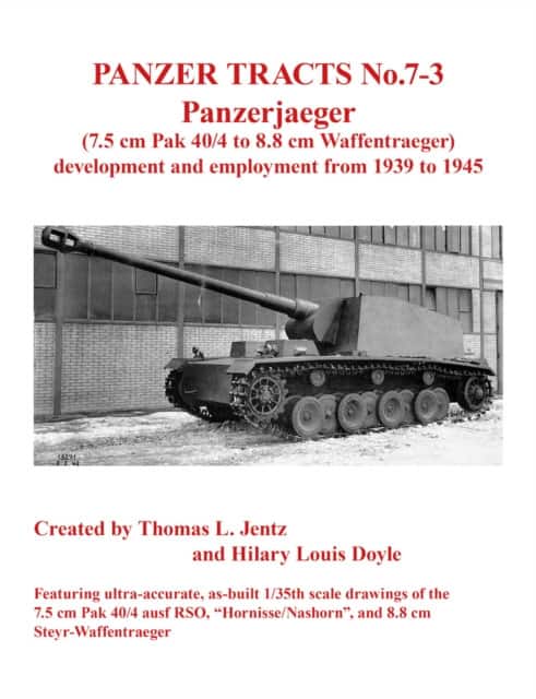 Panzer Tracts No.7-3: Panzerjager (7.5cm Pak 40/4 to 8.8cm Waffentrager) av Thomas Jentz