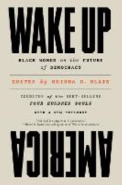 Wake Up America – Black Women on the Future of Democracy