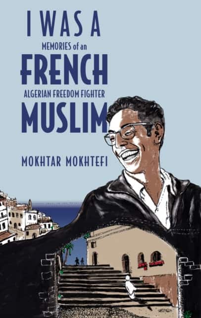I Was a French Muslim av Elaine Mokhtefi
