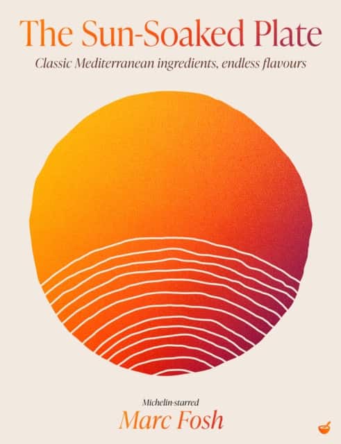 The Sun-Soaked Plate av Marc Fosh