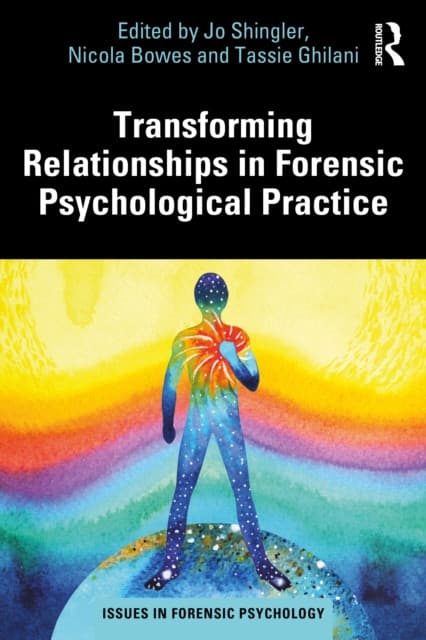 Transforming Relationships in Forensic Psychological Practice