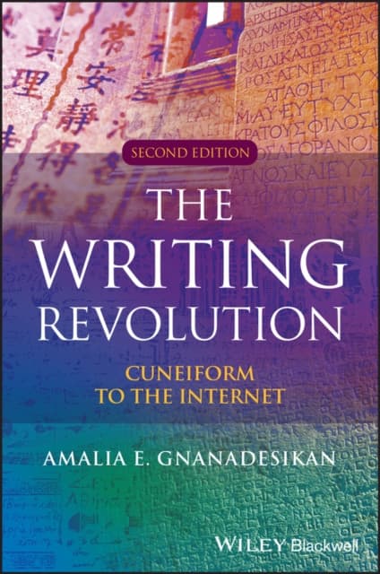 The Writing Revolution: Cuneiform to the Internet, Second Edition