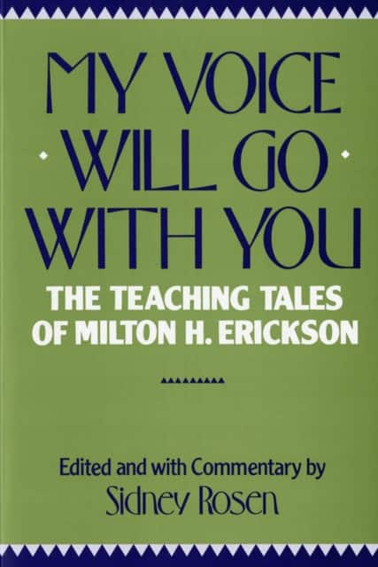 My Voice Will Go With You – The Teaching Of Milton H Erickson av Sidney Rosen