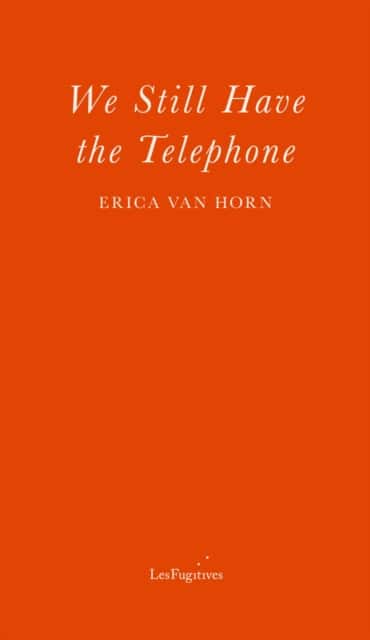 We Still Have The Telephone av Erica Van Horn