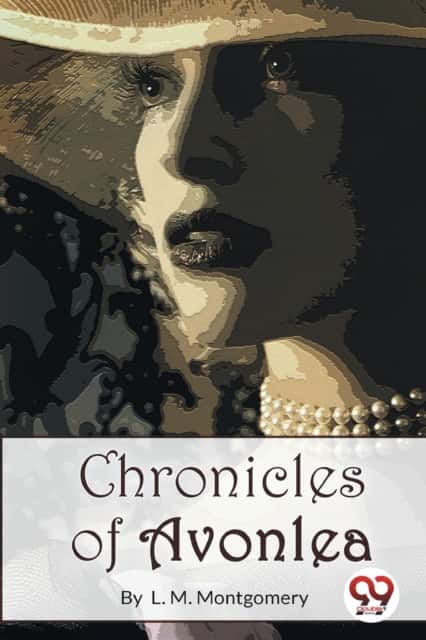 Chronicles Of Avonlea av L. M. Montgomery