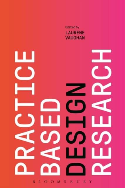 Practice-based Design Research av Laurene Vaughan