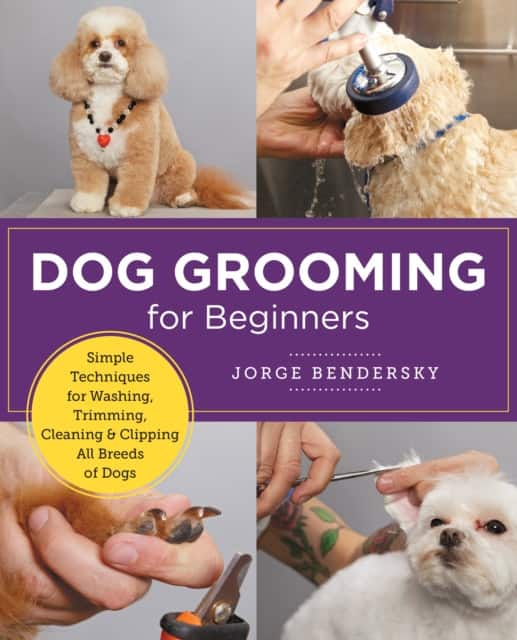 Dog Grooming for Beginners av Jorge Bendersky