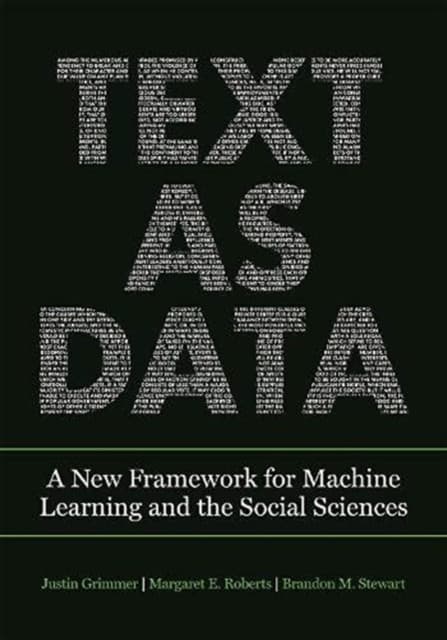 Text as Data – A New Framework for Machine Learning and the Social Sciences