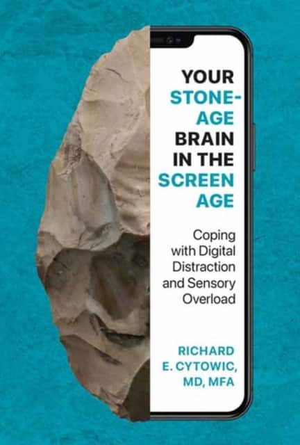 Your Stone Age Brain in the Screen Age av Richard E. Cytowic