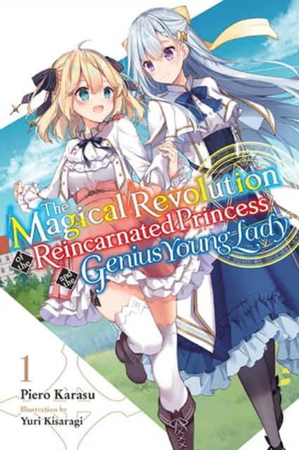 The Magical Revolution of the Reincarnated Princess and the Genius Young Lady, Vol. 1 (novel) av Piero Karasu