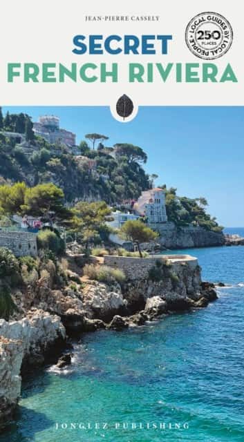Secret French Riviera Guide av Jean-Pierre Cassely