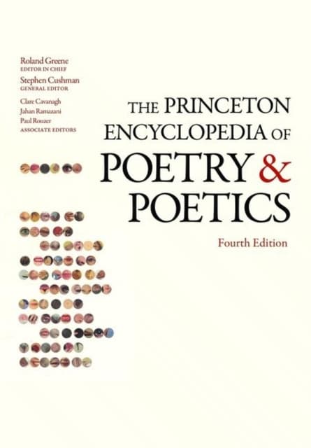 The Princeton Encyclopedia of Poetry and Poetics – Fourth Edition