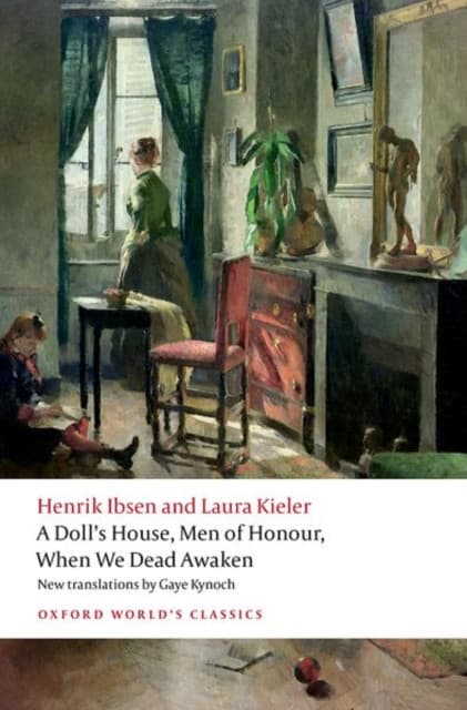 A Doll's House, Men of Honour, When We Dead Awaken