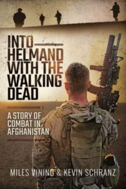 Into Helmand With the Walking Dead av Miles Vining